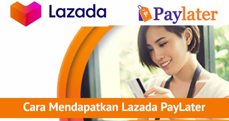 Cara Mendapatkan Lazada PayLater