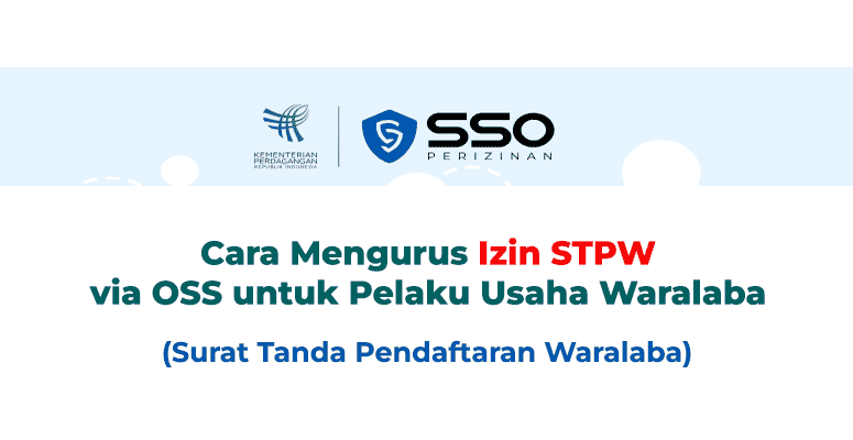 Cara Mengurus Izin STPW via OSS untuk Pelaku Usaha Waralaba