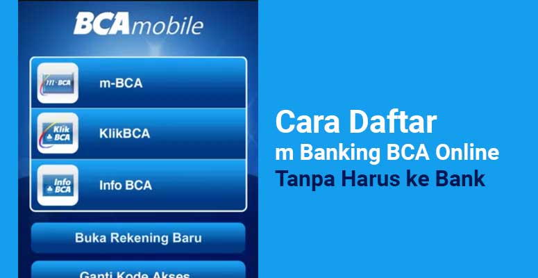 Cara Daftar m Banking BCA Online Tanpa Harus ke Bank