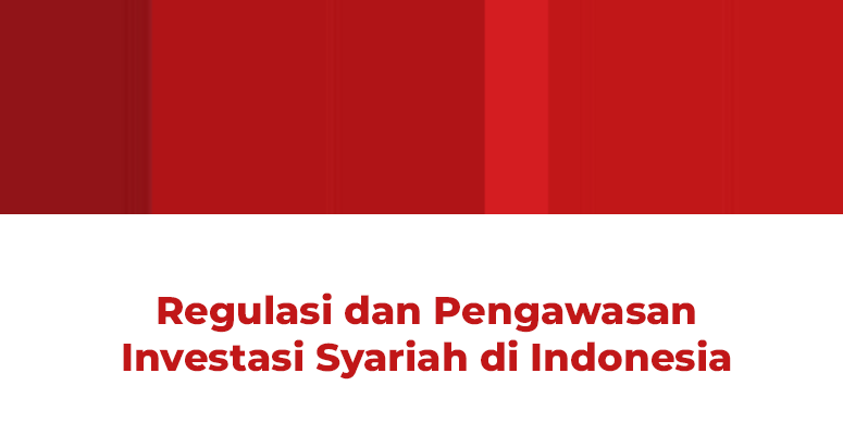 Regulasi dan Pengawasan Investasi Syariah di Indonesia