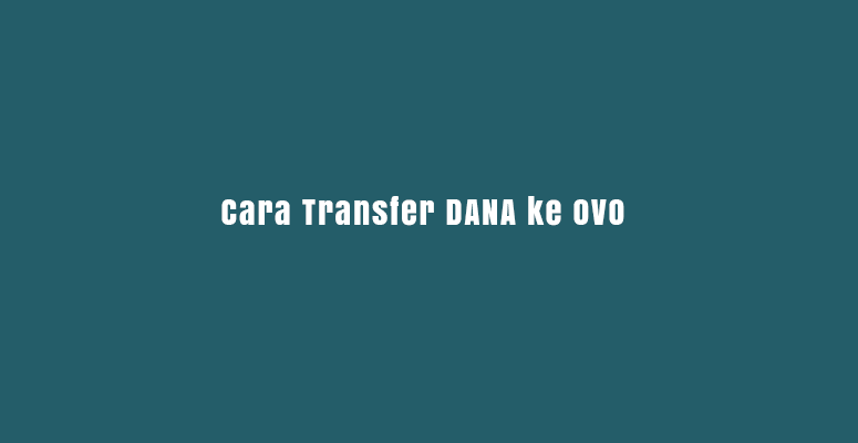 cara transfer dana ke ovo