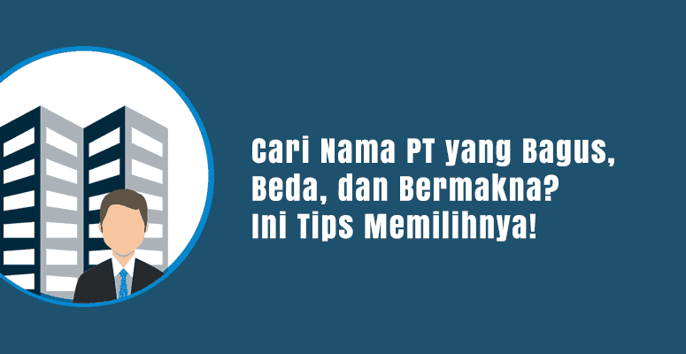 Cari Nama PT yang Bagus