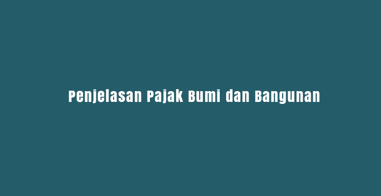 pajak bumi dan bangunan