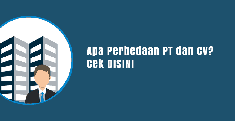Apa Perbedaan PT dan CV