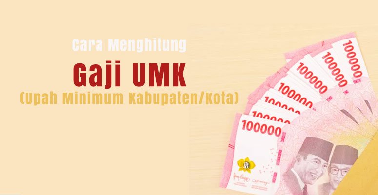 cara menghitung gaji UMK